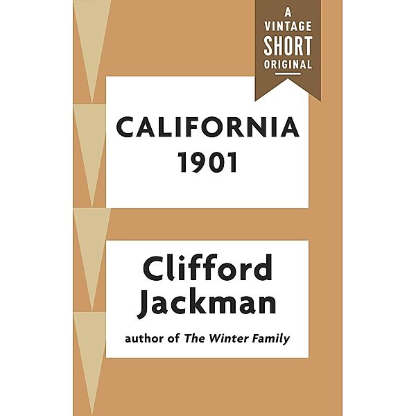 California 1901 / A Vintage Short, Clifford Jackman