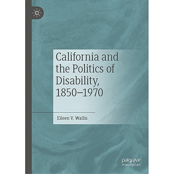 California and the Politics of Disability, 1850-1970 / Progress in Mathematics, Eileen V. Wallis