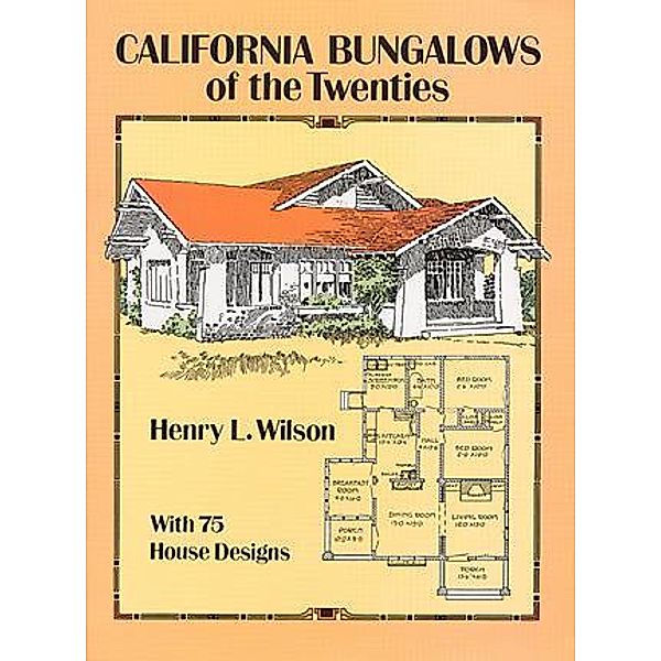 California Bungalows of the Twenties / Dover Architecture, Henry L. Wilson