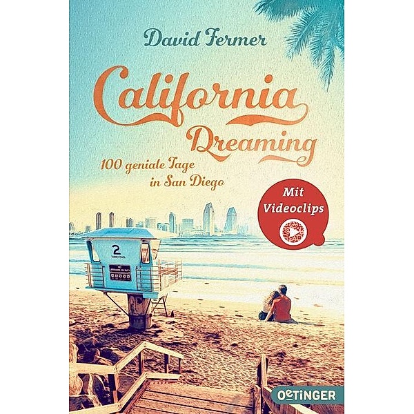 California Dreaming - 100 geniale Tage in San Diego, David Fermer