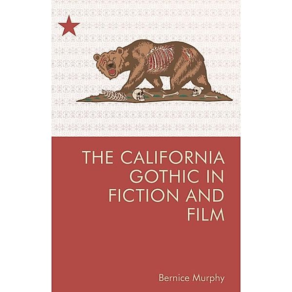 California Gothic in Fiction and Film, Bernice M Murphy