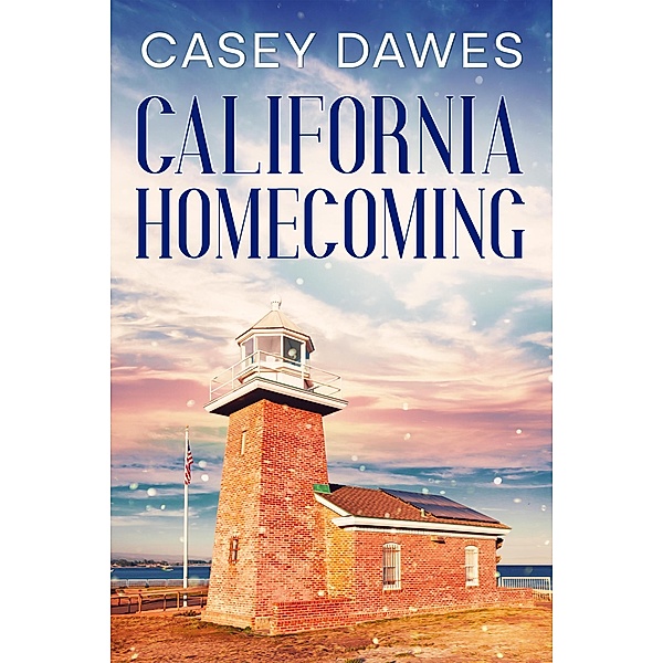 California Homecoming (California Romance, #3) / California Romance, Casey Dawes