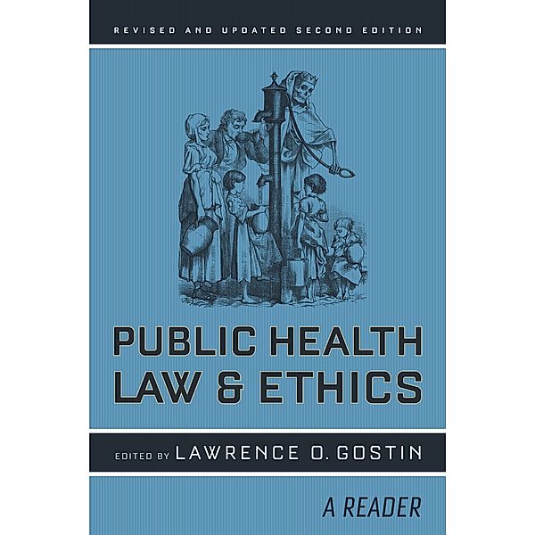 California/Milbank Books on Health and the Public: Public Health Law and Ethics