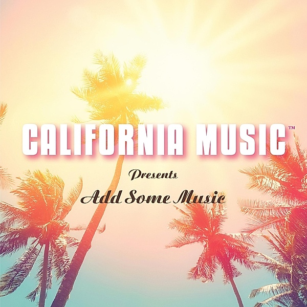 California Music Presents Add Some Music, California Music