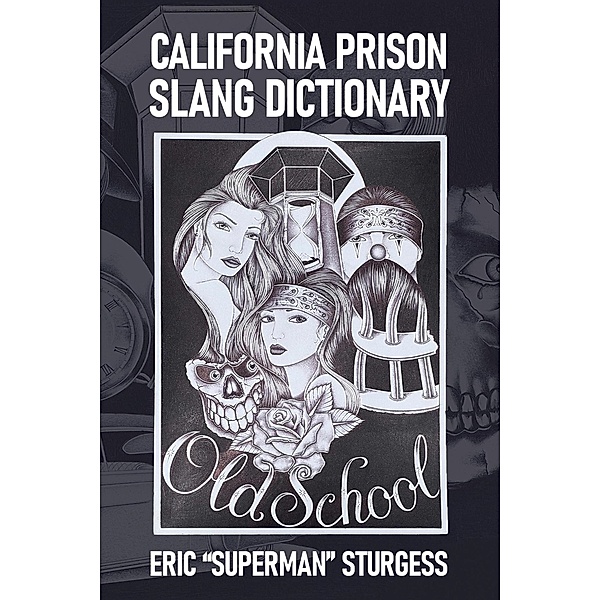 California Prison Slang Dictionary, Eric Sturgess