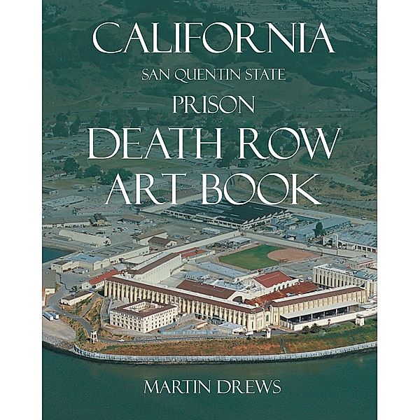 California San Quentin State Prison Death Row Art Book, Martin Drews