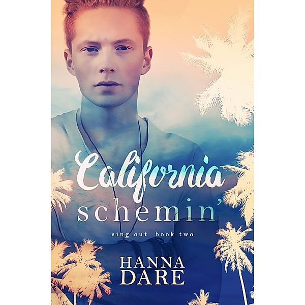 California Schemin' (Sing Out, #2) / Sing Out, Hanna Dare