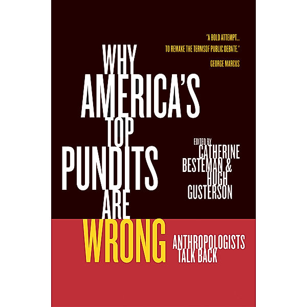 California Series in Public Anthropology: Why America's Top Pundits Are Wrong