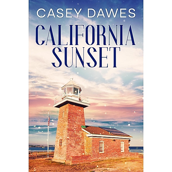 California Sunset (California Romance, #1) / California Romance, Casey Dawes