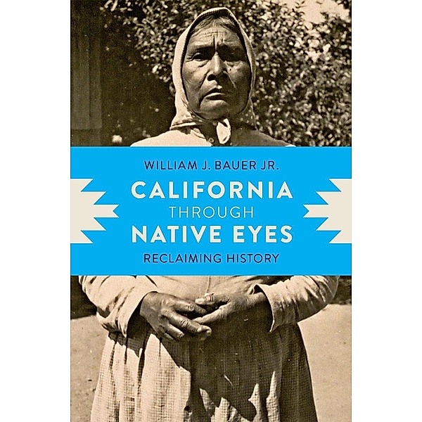 California through Native Eyes / Indigenous Confluences, Jr. Bauer
