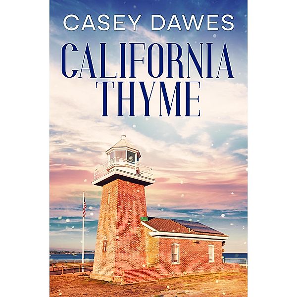 California Thyme (California Romance, #4) / California Romance, Casey Dawes