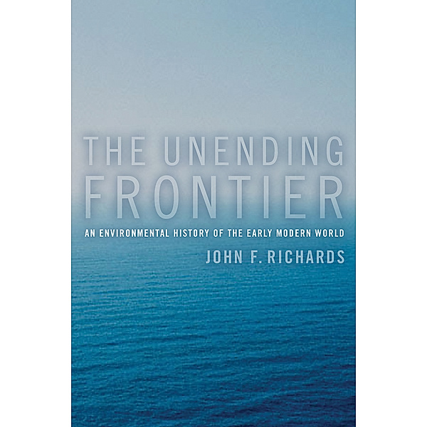 California World History Library: The Unending Frontier, John F. Richards