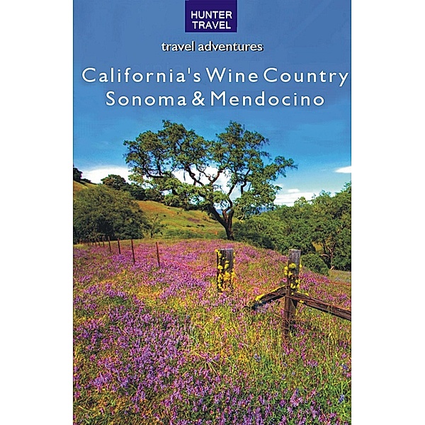 California's Wine Country - Sonoma & Mendocino / Hunter Publishing, Lisa Manterfield