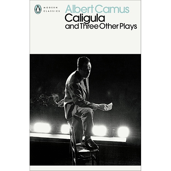 Caligula and Three Other Plays / Penguin Modern Classics, Albert Camus