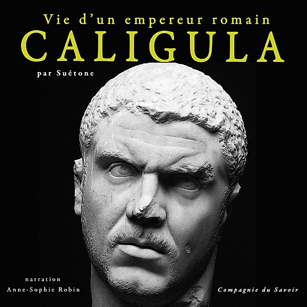Caligula, vie d'un empereur romain, Suétone