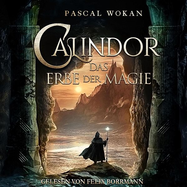 Calindor - 1 - Calindor: Das Erbe der Magie, Pascal Wokan