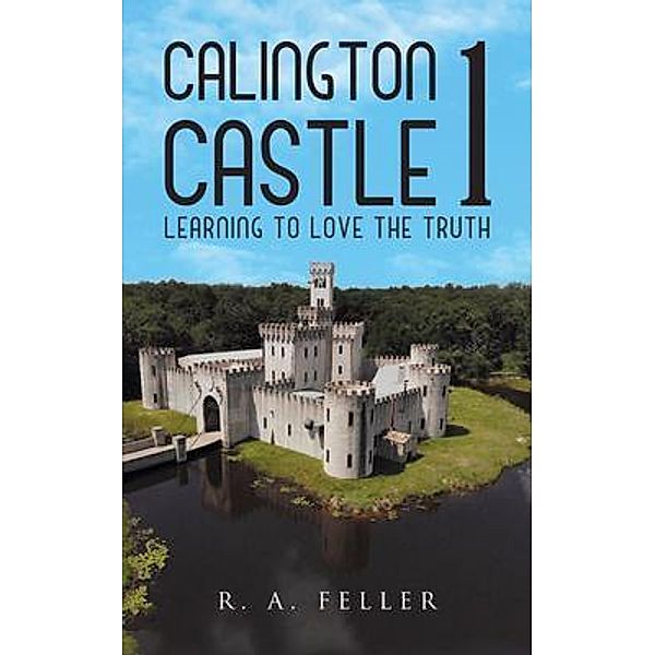 Calington Castle 1 / Richard A. Feller, R. A. Feller