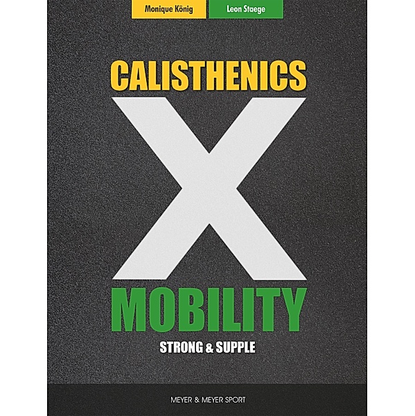 Calisthenics X Mobility, Monique König, Leon Staege