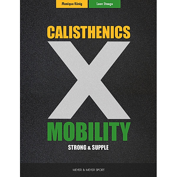 Calisthenics X Mobility, Monique König, Leon Staege