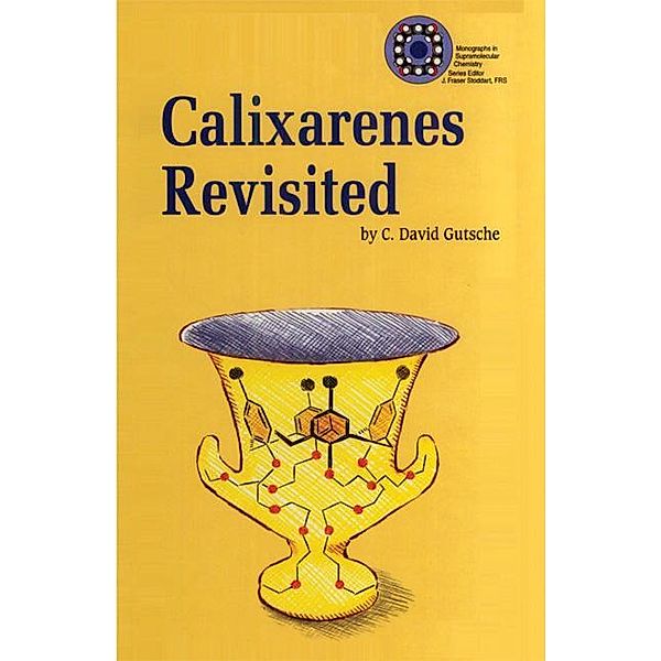 Calixarenes Revisited / ISSN, C David Gutsche