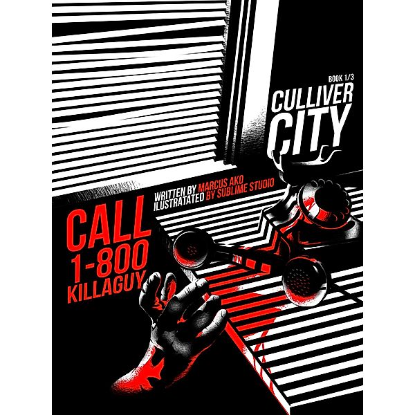 Call 1-800-KillAGuy Book 1 (Culliver City Chronicles, #1) / Culliver City Chronicles, Marcus E Ako, Sublime Studio