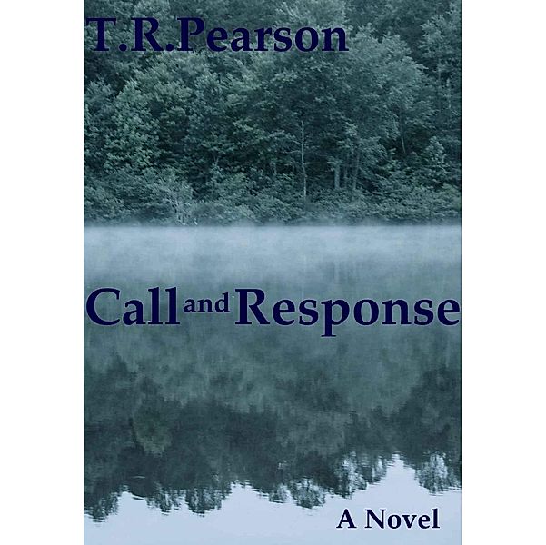 Call And Response / T. R. Pearson, T. R. Pearson