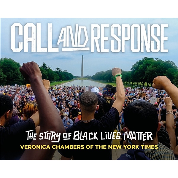 Call and Response: The Story of Black Lives Matter, Veronica Chambers