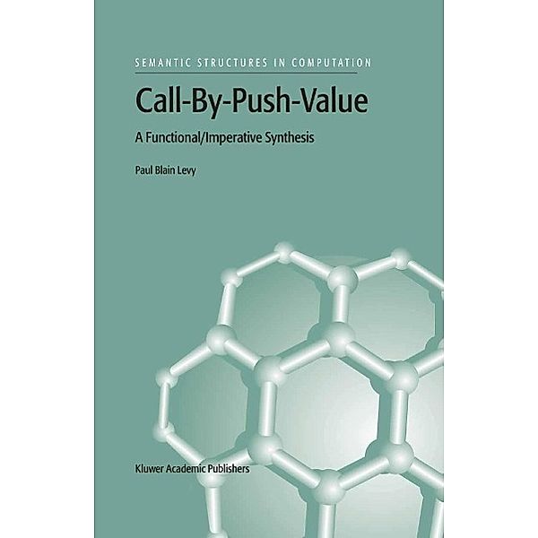 Call-By-Push-Value / Semantics Structures in Computation Bd.2, P. B. Levy