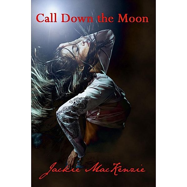 Call Down the Moon / Jackie MacKenzie, Jackie MacKenzie