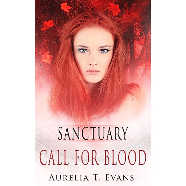 Call for Blood / Sanctuary Bd.3, Aurelia T. Evans