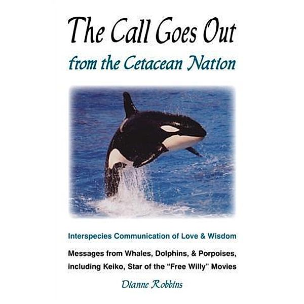 Call Goes Out from the Cetacean Nation, Dianne Robbins