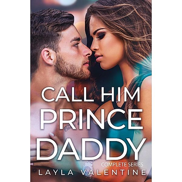Call Him Prince Daddy (Complete Series) / Call Him Prince Daddy, Layla Valentine