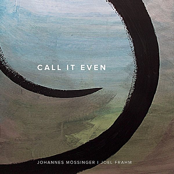 Call It Even, Johannes Mossinger & Joel Frahm