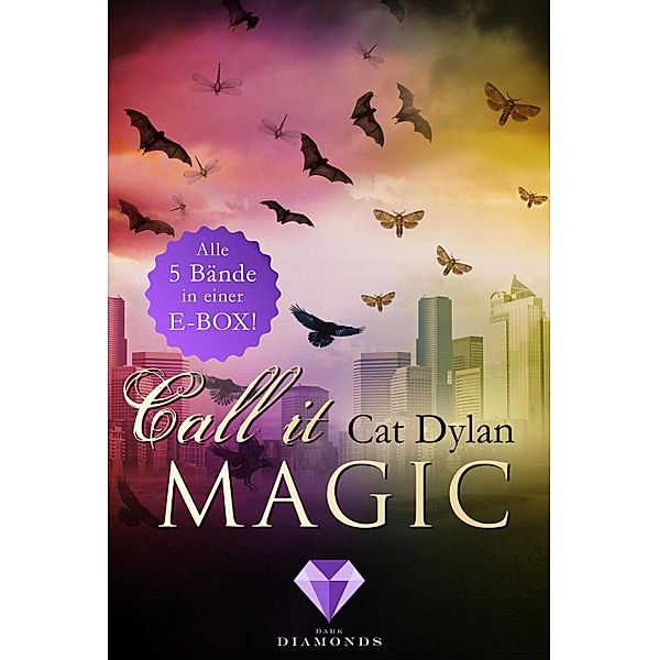 Call it magic: Alle fünf Bände der romantischen Urban-Fantasy-Reihe in einer E-Box!, Cat Dylan, Laini Otis