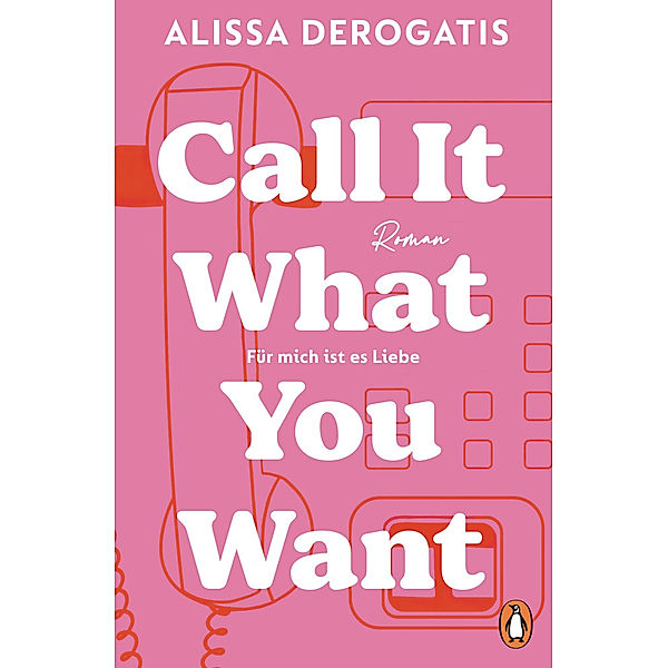 Call it what you want - Für mich ist es Liebe, Alissa DeRogatis