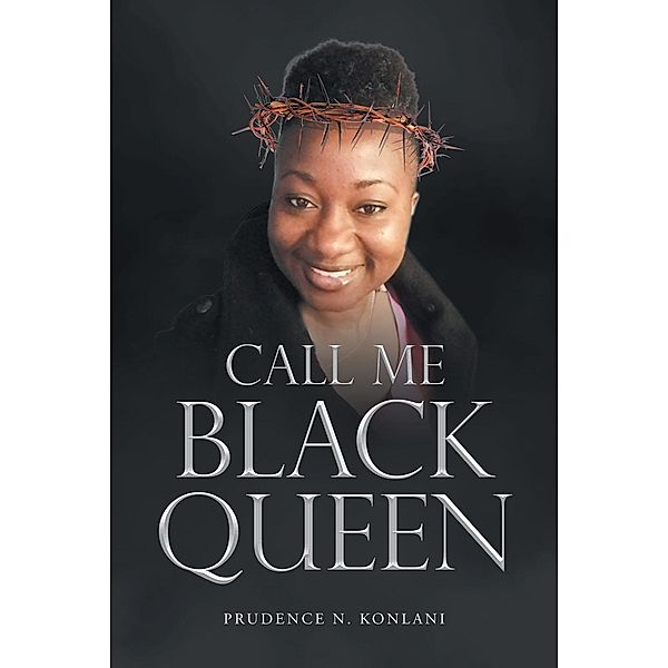 Call Me Black Queen, Prudence N. Konlani