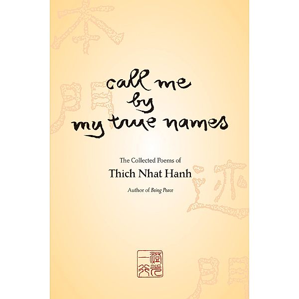 Call Me by My True Names, Thich Nhat Hanh