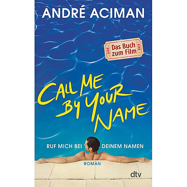 Call Me by Your Name Ruf mich bei deinem Namen, André Aciman