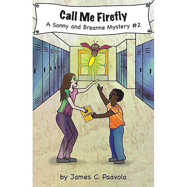Call Me Firefly: A Sonny and Breanne Mystery #2 / A Sonny and Breanne Mystery, James Paavola