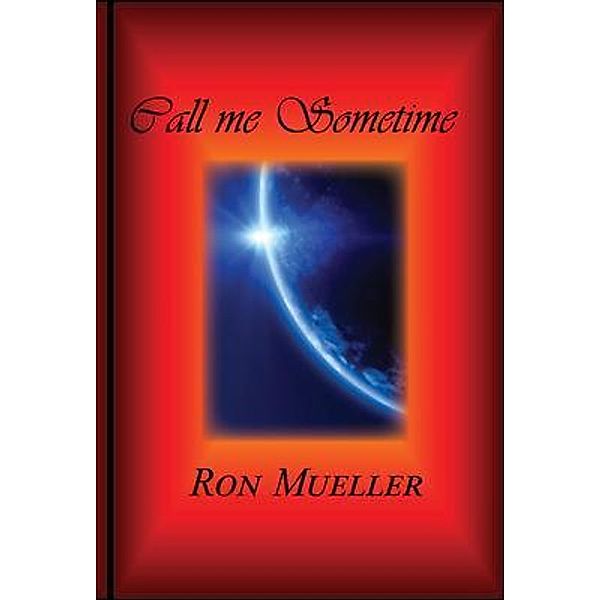 Call me Sometime / Around the World Publishing LLC, Ron Mueller