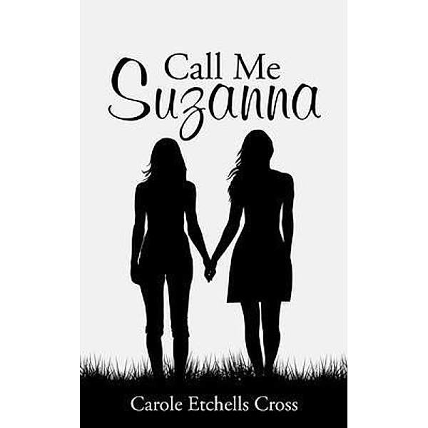Call Me Suzanna / Go To Publish, Carole Cross