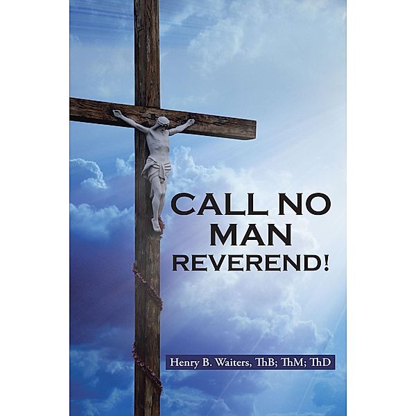 Call No Man Reverend!, Henry B. Waiters Thb Thm Thd