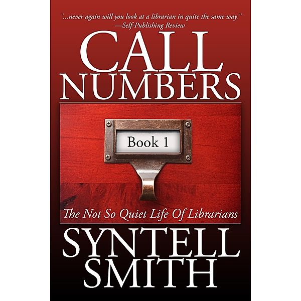 Call Numbers: The Not So Quiet Life Of Librarians / Call Numbers, Syntell Smith