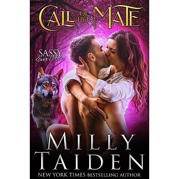 Call of Her Mate (Sassy Ever After, #11) / Sassy Ever After, Milly Taiden