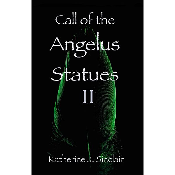 Call of the Angelus Statues II / Call of the Angelus Statues, Katherine J. Sinclair