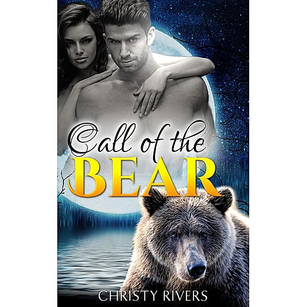 Call of the Bear, Christy Rivers