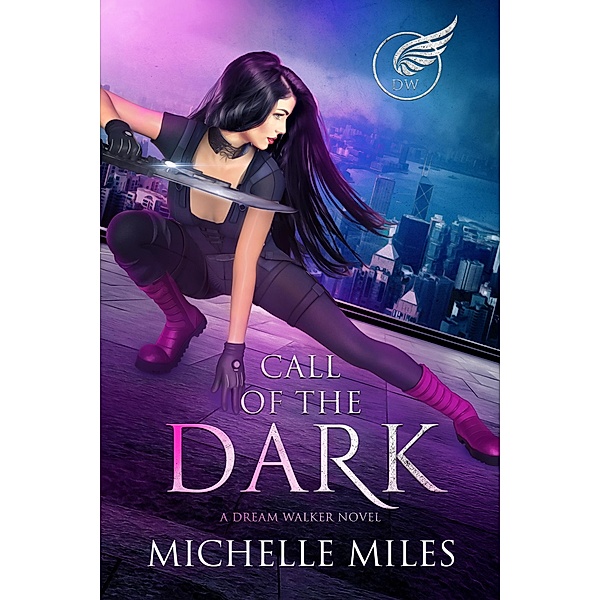 Call of the Dark (Dream Walker, #1) / Dream Walker, Michelle Miles