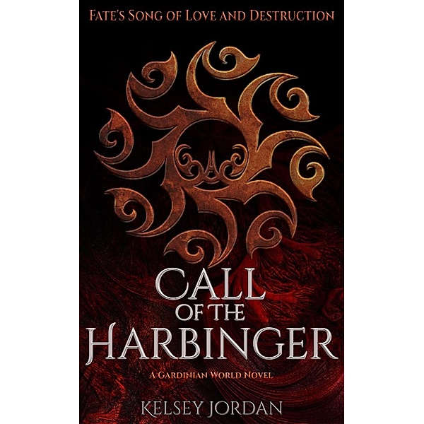Call of the Harbinger (A Gardinian World Novel, #5) / A Gardinian World Novel, Kelsey Jordan