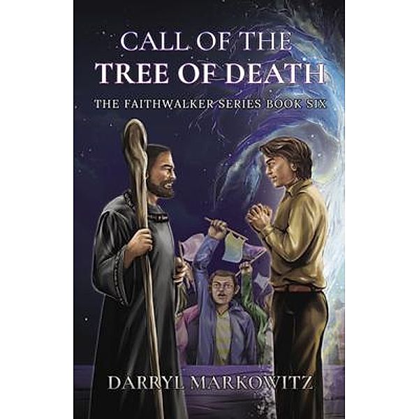Call of the Tree of Death / The Faithwalker Series Bd.6, Darryl S Markowitz