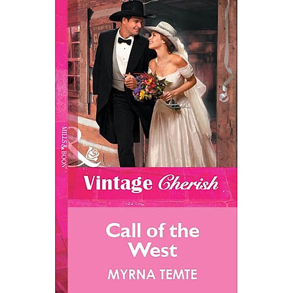 Call Of The West (Mills & Boon Vintage Cherish) / Mills & Boon Vintage Cherish, Myrna Temte